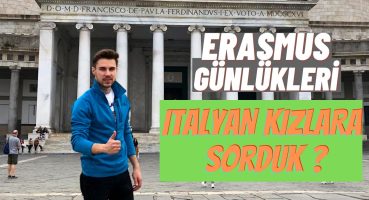 Italyan Kızlar Türk Erkekleri Hakkında Ne Düşünüyor? | Naples Trip | Erasmus Günlükleri