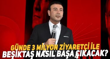Günde 3 milyon Ziyaretçi ile Beşiktaş Nasıl Başa Çıkacak?