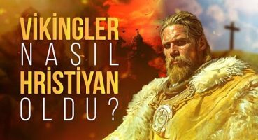 İskandinavya Nasıl Hristiyan Oldu? Tarihi