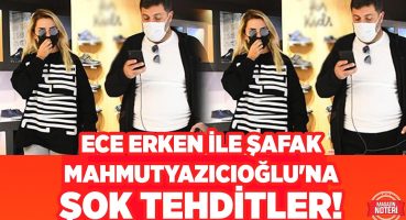 Ece Erken İle Şafak Mahmutyazıcıoğlu’na Şok Tehdit! Seni Mezbahaya Alır… | Magazin Noteri Magazin Haberleri