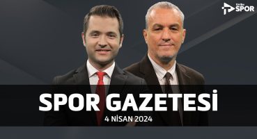 Spor Gazetesi  | Ali Yönetci & Altan Tanrıkulu – 4 Nisan 2024