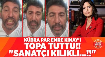 HaberTürk Yazarı Kübra Par Emre Kınay’ı Topa Tuttu!! “SANATÇI KILIKLI…!” | Magazin Noteri Magazin Haberleri