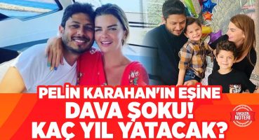 Pelin Karahan’ın Eşi Bedri Güntay’a Büyük Şok!! Kaç Yıl Hapis İsteniyor? | Magazin Noteri Magazin Haberleri