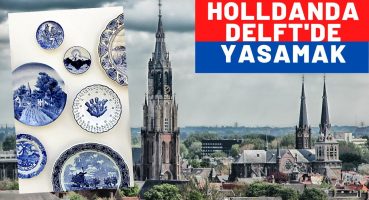 Hollanda’nin Pek Bilinmeyen Tarihi | Hollanda’da Yaşamak | Hollanda Vlog | Delft Vlog