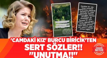 ‘Camdaki Kız’ Burcu Biricik’ten Yangından Sorumlulara Sert Sözler!! “UNUTMA!!” | Magazin Noteri Magazin Haberleri