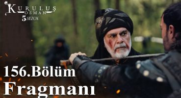 Kuruluş Osman 156. Bölüm Fragmanı | Osman Bey’in Yakup Bey’e düşmanlığı? Fragman izle