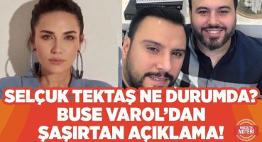 Türkiye Selçuk Tektaş İçin Tek Yürek Oldu! Buse Varol Son Gelişmeyi Duyurdu!! | Magazin Noteri Magazin Haberleri