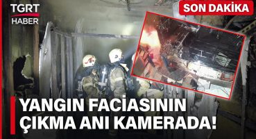 Beşiktaş’ta 29 Kişinin Öldüğü Yangın Faciasının Yeni Görüntüleri Ortaya Çıktı – TGRT Haber