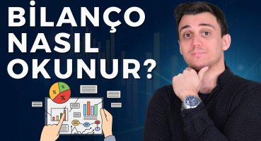 Bilanço Nasıl Okunur ? Bilanço Analizi Nasıl Yapılır ?