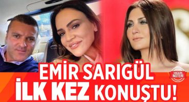 Emir Sarıgül İLK KEZ Konuştu! Sibel Can ve Buket Aydın İçin Neler Söyledi? | Magazin Noteri Magazin Haberleri