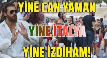 Can Yaman İtalya’da izdihama neden oldu! Bütün İtalyanlar Can Yaman için saatlerce bekledi! Magazin Haberi