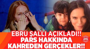 Ebru Şallı İLK KEZ Açıkladı!! Oğlu Pars Hakkında Kahreden Gerçekler!! | Magazin Noteri Magazin Haberleri