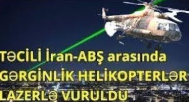 İran ABŞ arasında GƏRGİNLİK HELİKOPTERLƏR LAZERLƏ VURULDU Fragman İzle