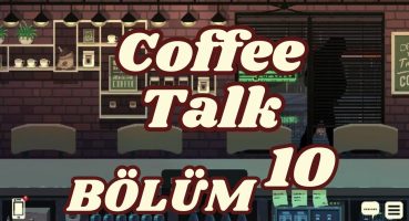 HIZLANDIRILMIŞ KURS | BÖLÜM 10 | COFFEE TALK | #coffeetalk #bestcozygames Bakım