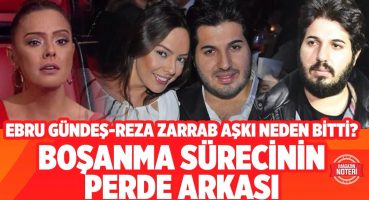 Ebru Gündeş & Reza Zarrab Aşkının Geçmişten Günümüze Özeti | Boşanma Sürecinin Perde Arkası Magazin Haberleri