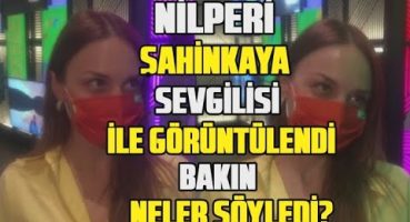 Nilperi Şahinkaya’dan ilişkisi hakkında bomba açıklamalar! | Yeni projesi hakkında niçin konuşmadı? Magazin Haberi