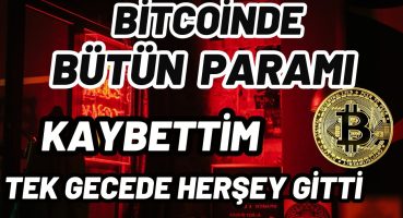 BİTCOİNDE TÜM PARAMI KAYBETTİM #bitcoin