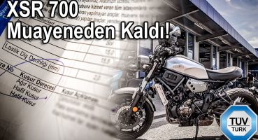 Yamaha XSR 700 Muayeneden Kaldı! – TüvTürk Motosiklet Muayenesi Nasıl Yapılır?