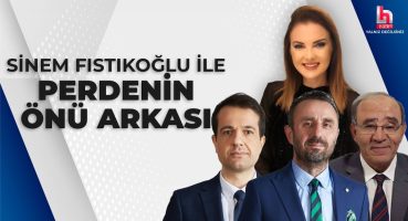 Sinem Fıstıkoğlu ile Perdenin Önü Arkası (18 Nisan 2024)