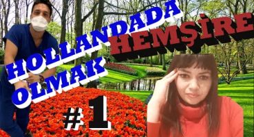 Hollandaya Nasıl Gidilir ? | Hollanda’da Hemşirelik Bölüm 1