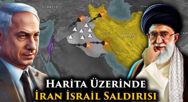 İran-İsrail Savaşı Harita Üzerinde Anlatım