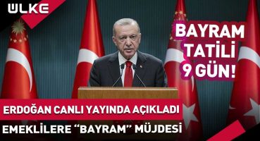 #SONDAKİKA Erdoğan’dan Emeklilere “Bayram” Müjdesi… | Kurban Bayramı Tatili Kaç Gün?