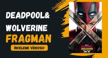 SONUNDA GELDİİ!Deadpool&Wolverine Fragman İncelemesi. Fragman izle