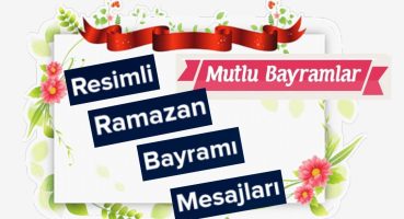 Resimli Ramazan Bayramı Mesajları 2022, En Yeni-En Güzel Ramazan Bayramı Kutlama ve Tebrik Mesajları