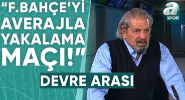 Erman Toroğlu: “Bugün Galatasaray, Buradan Galip Çıkar Hatta Farkı Da Açar, Averajı Kapatır” /A Spor