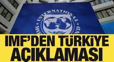 IMF’den Türkiye açıklaması