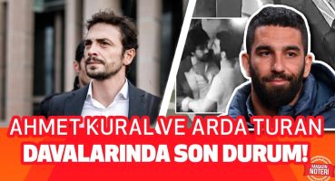 Şiddet Haberleriyle Gündemden Düşmeyen Arda Turan ve Ahmet Kural Davalarında Son Durum! Magazin Haberleri