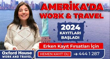 2024 WORK & TRAVEL BURSLU KAYITLARI BAŞLADI!