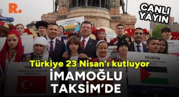 İstanbul’da 23 Nisan kutlandı | İmamoğlu Taksim’de Cumhuriyet Anıtı’na çelenk bıraktı #CANLI