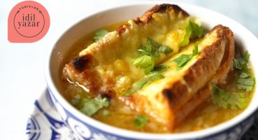 Fransız Soğan Çorbası Tarifi 🥣| Karamelize Soğanlı Nefis Çorba