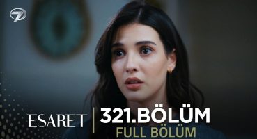 Esaret Dizisi 321. Bölüm (22 Nisan 2024) @kanal7