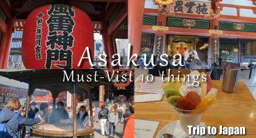 Walking guide to Sensoji Temple and must-vist 10 things in Asakusa (Tokyo,Japan)