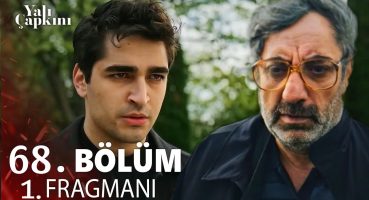 Yalı Çapkını 68. Bölüm 1. Fragmanı | ” Oğlumun İntikamını Almaya Geldim ! Fragman izle