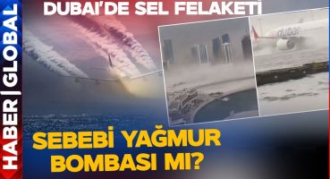 Yapay Yağmurla Çölü Sel Bastı! Dubai’de ‘Bulut Tohumlama’ Uygulaması Felaketi Getirdi