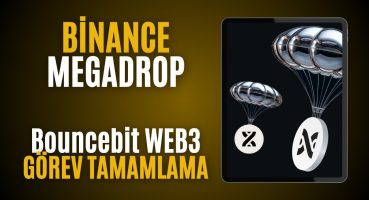 Bouncebit WEB3 Görevi Nasıl Yapılır? Binance Megadrop Bouncebit Para Kazan