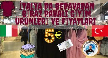 İtalya’da Bedavadan Biraz daha Pahalı Giyim Ürünleri ve Fiyatları! 2022( tam video yakında ) #italy