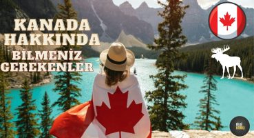 Kanada Ülkesi Hakkında Bilmeniz Gereken Önemli İlginç Sizi çok Şaşırtacak bilgiler