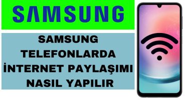 Samsung İnternet Paylaşımı Nasıl Yapılır – İnternet Nasıl Paylaşılır