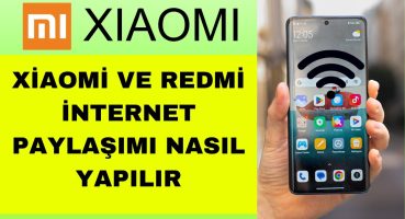 Xiaomi İnternet Paylaşımı Nasıl Yapılır – Redmi İnternet Paylaşımı