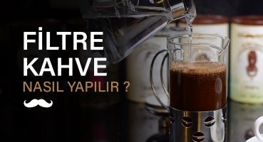 Filtre Kahve Nasıl Yapılır? | Lezzetli Kahvenin Sırrı