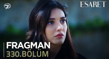 Esaret Dizisi 330. Bölüm Fragmanı (3 Mayıs Cuma) @kanal7 Fragman İzle