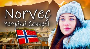 NORVEÇ – Bir Yeryüzü Cenneti! ÜLKE BELGESELİ