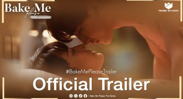 Official Trailer เพื่อน คนรัก คนสนิท เริ่มแยกกันไม่ออก   Bake Me Please พิชิตใจนายสายหวาน Fragman izle