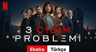 3 Cisim Problemi (Sezon 1 Ekstra) | Türkçe fragman | Netflix Fragman izle