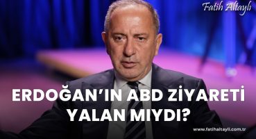 Fatih Altaylı yorumluyor: Cumhurbaşkanı Erdoğan’ın ABD’yi ziyaret edeceği haberi yalan mıydı?