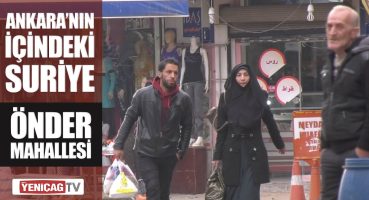 Ankara’nın içindeki Suriye: Önder Mahallesi